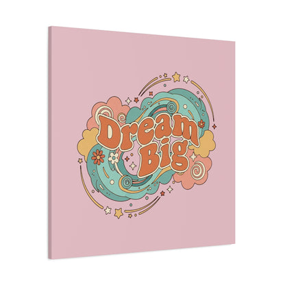 Dream Big - Canvas