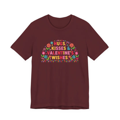 Hugs, Kisses & Valentine’s Wishes - T-Shirt