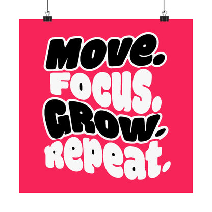 Move. Focus. Grow. Repeat. - Poster