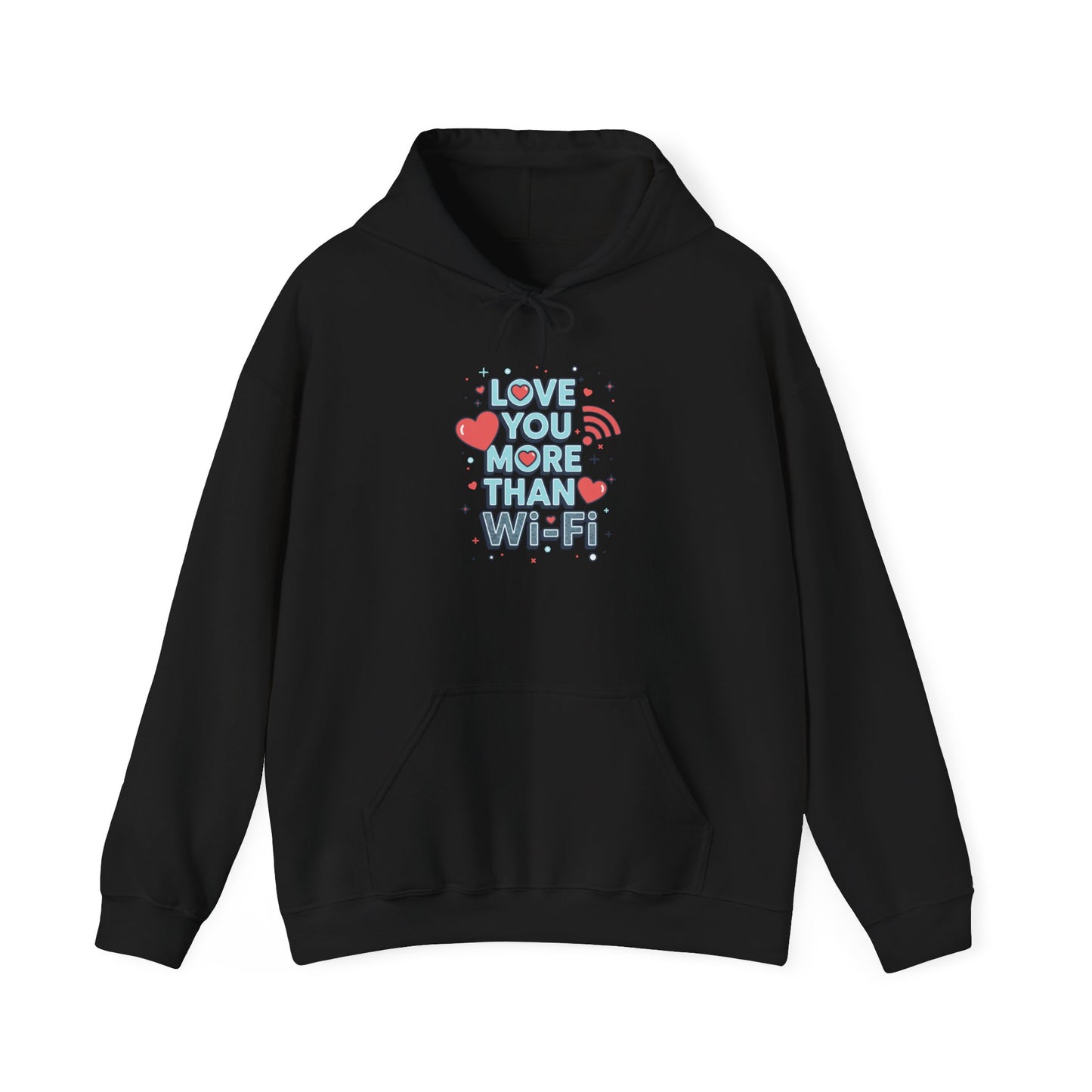 Love You More Than Wi‑Fi - Hoodie