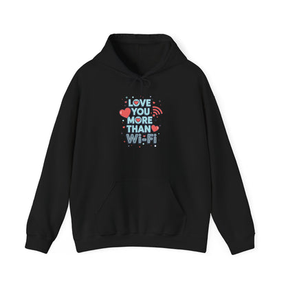 Love You More Than Wi‑Fi - Hoodie