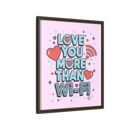 Love You More Than Wi‑Fi - Framed Canvas