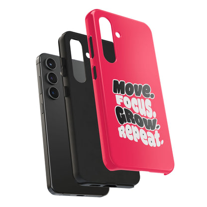 Move. Focus. Grow. Repeat. - Phone Case