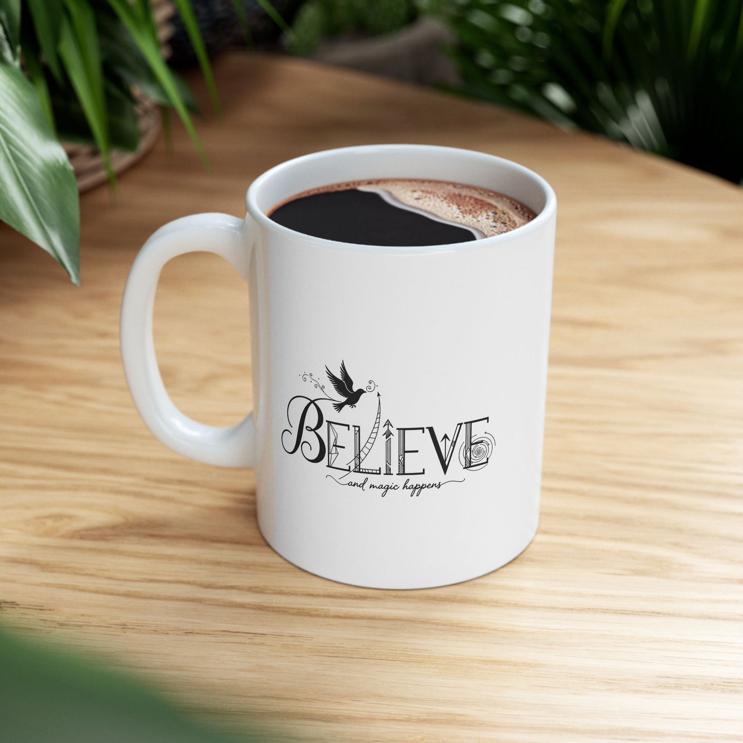 Believe and Magic Happens - Ceramic Mug