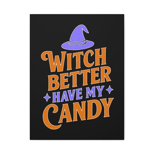 Halloween Canvas Wall Art, Witch Better Have My Candy Sign, Spooky Decor, Trick or Treat Wall Hanging, Fall Home Decor, October Celebration