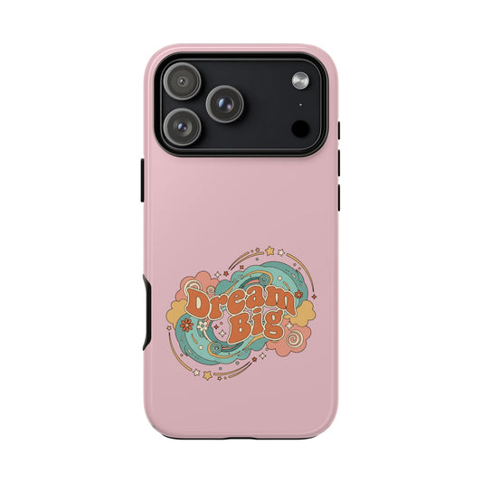 Dream Big - Phone Case