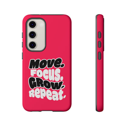Move. Focus. Grow. Repeat. - Tough Phone Case