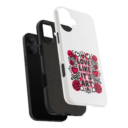 Love Like It's Art - Phone Case