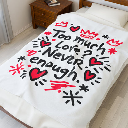 Too Much Love? Never Enough - Blanket