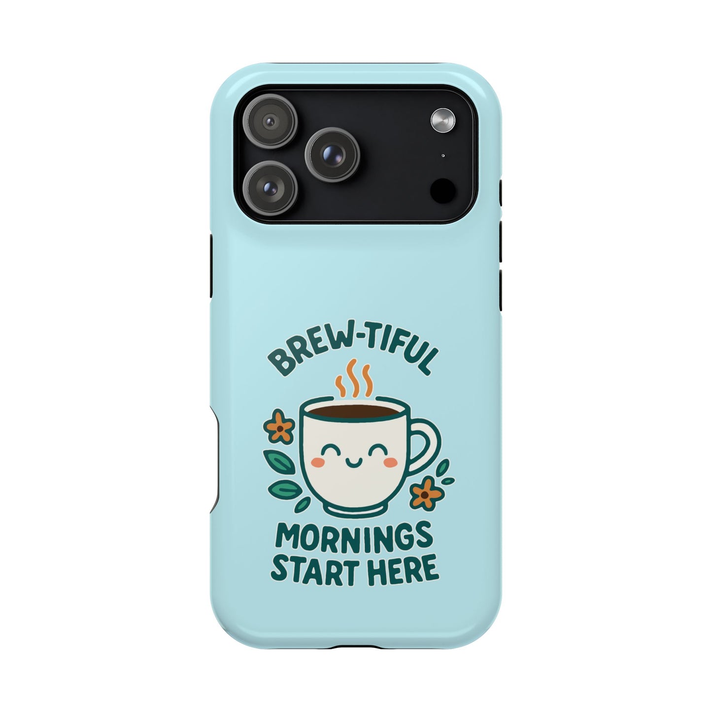 Brew-tiful Mornings Start Here - Magnetic Phone Case