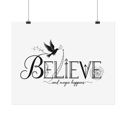 Believe and Magic Happens - Rolled Poster