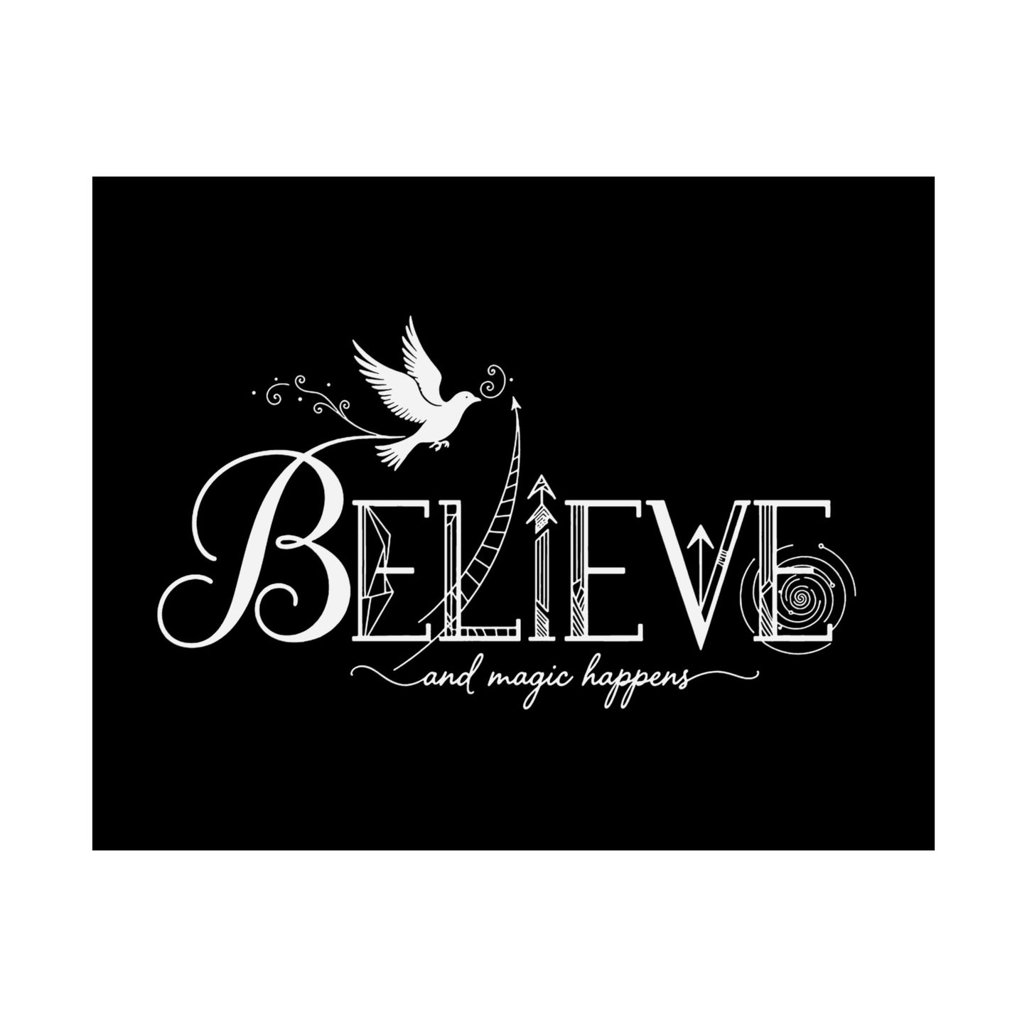 Believe and Magic Happens - Poster