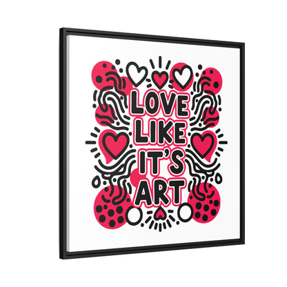 Love Like It's Art - Framed Canvas