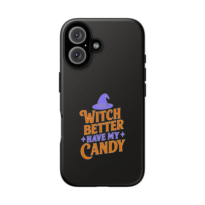 Witchy Phone Case, Tough Cases, Halloween Gift, Cute Case, Fun Design, Witch Better Have My Candy