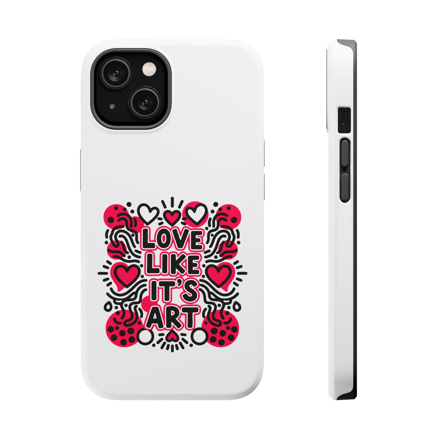 Love Like It's Art - Magnetic Phone Case