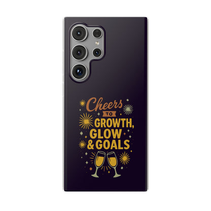 Cheers to Growth, Glow & Goals - Flexi Phone Case