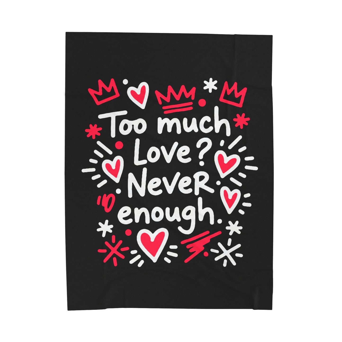 Too Much Love? Never Enough - Blanket