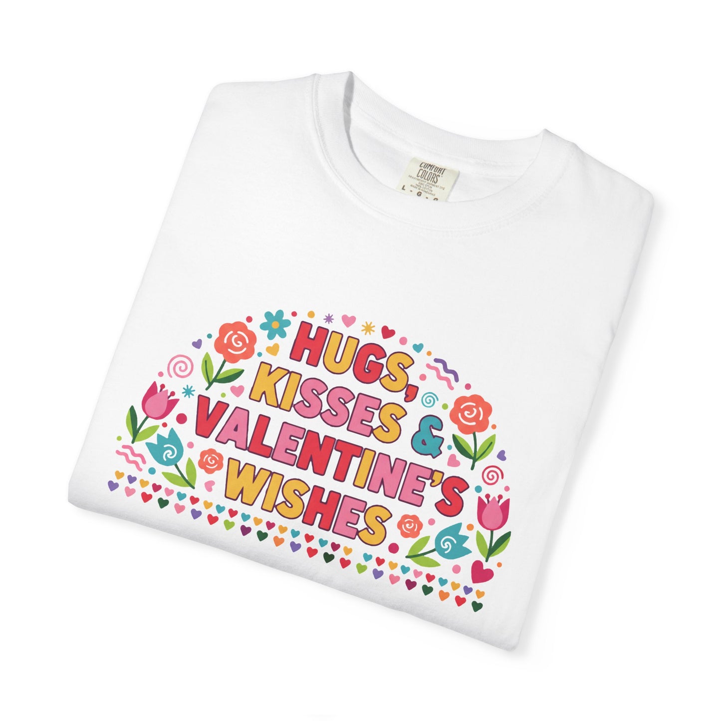 Hugs, Kisses & Valentine’s Wishes - T-Shirt