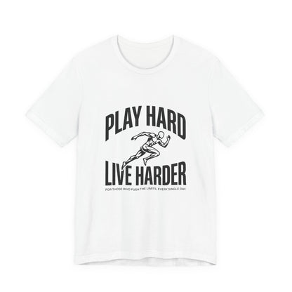 Play Hard / Live Harder - T-Shirt
