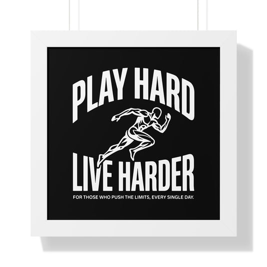 Play Hard / Live Harder - Framed Poster