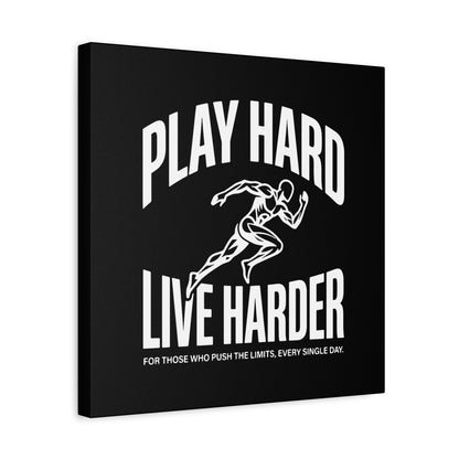 Play Hard / Live Harder - Canvas