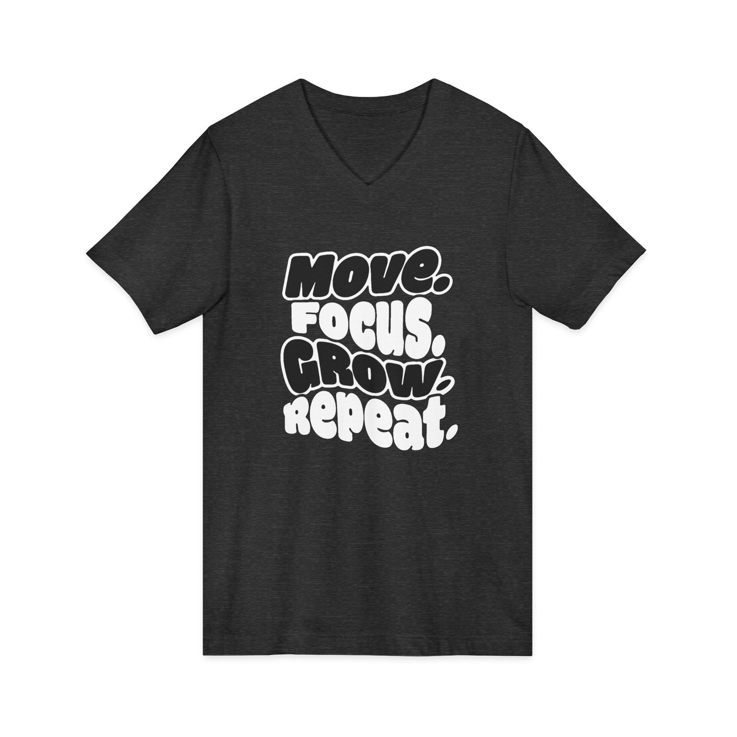 Move. Focus. Grow. Repeat. - V-Neck Tee