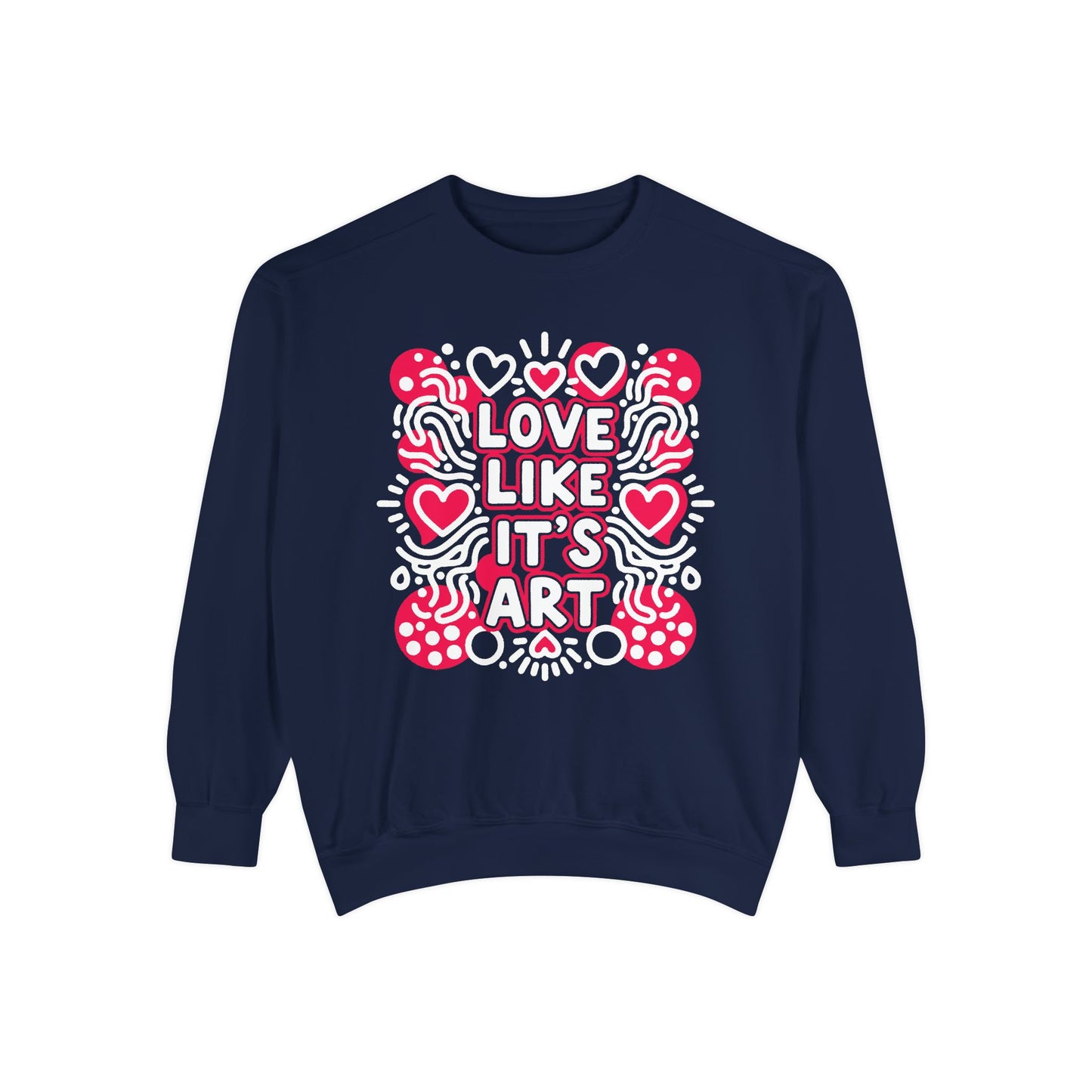 Love Like It's Art - Sweatshirt