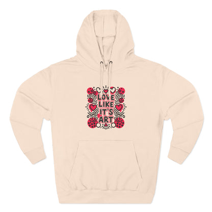 Love Like It's Art - Hoodie
