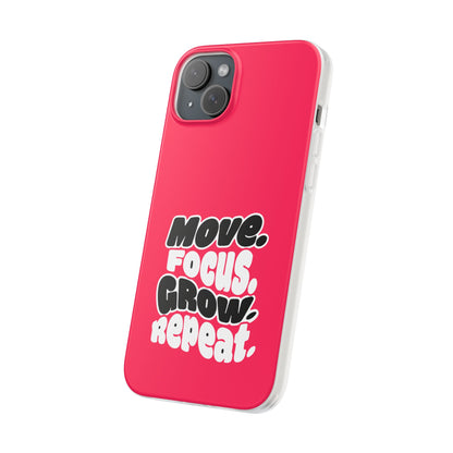 Move. Focus. Grow. Repeat. - Flexi Phone Case