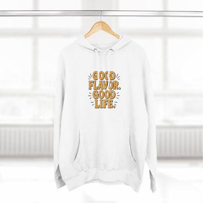 Good Flavor. Good Life. - Hoodie