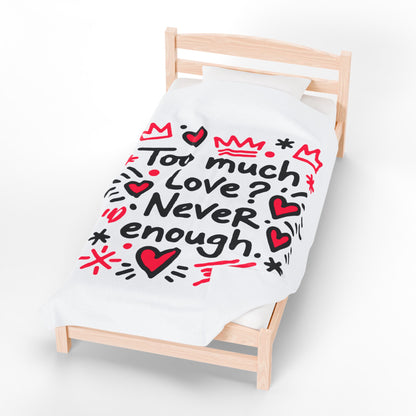 Too Much Love? Never Enough - Blanket