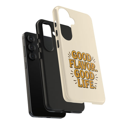 Good Flavor. Good Life. - Phone Case