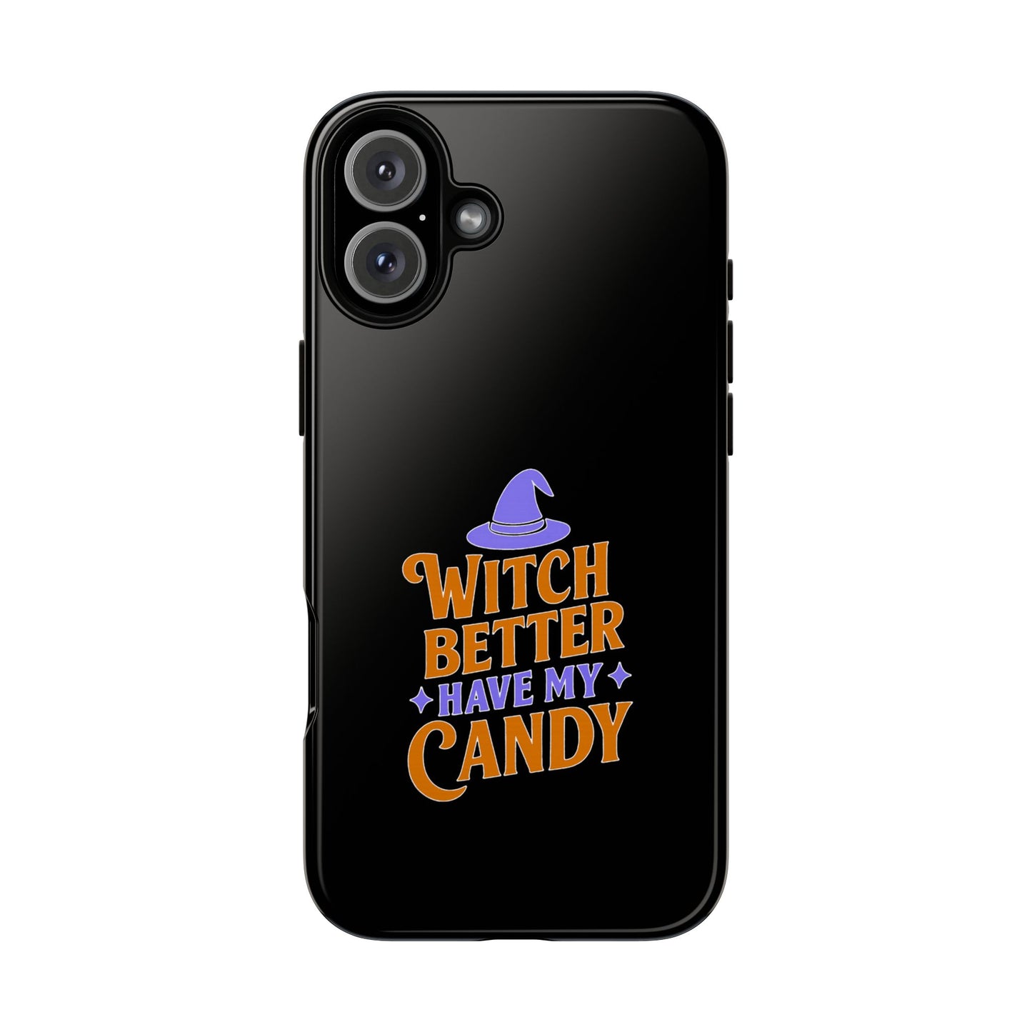 Witchy Phone Case, Tough Cases, Halloween Gift, Cute Case, Fun Design, Witch Better Have My Candy