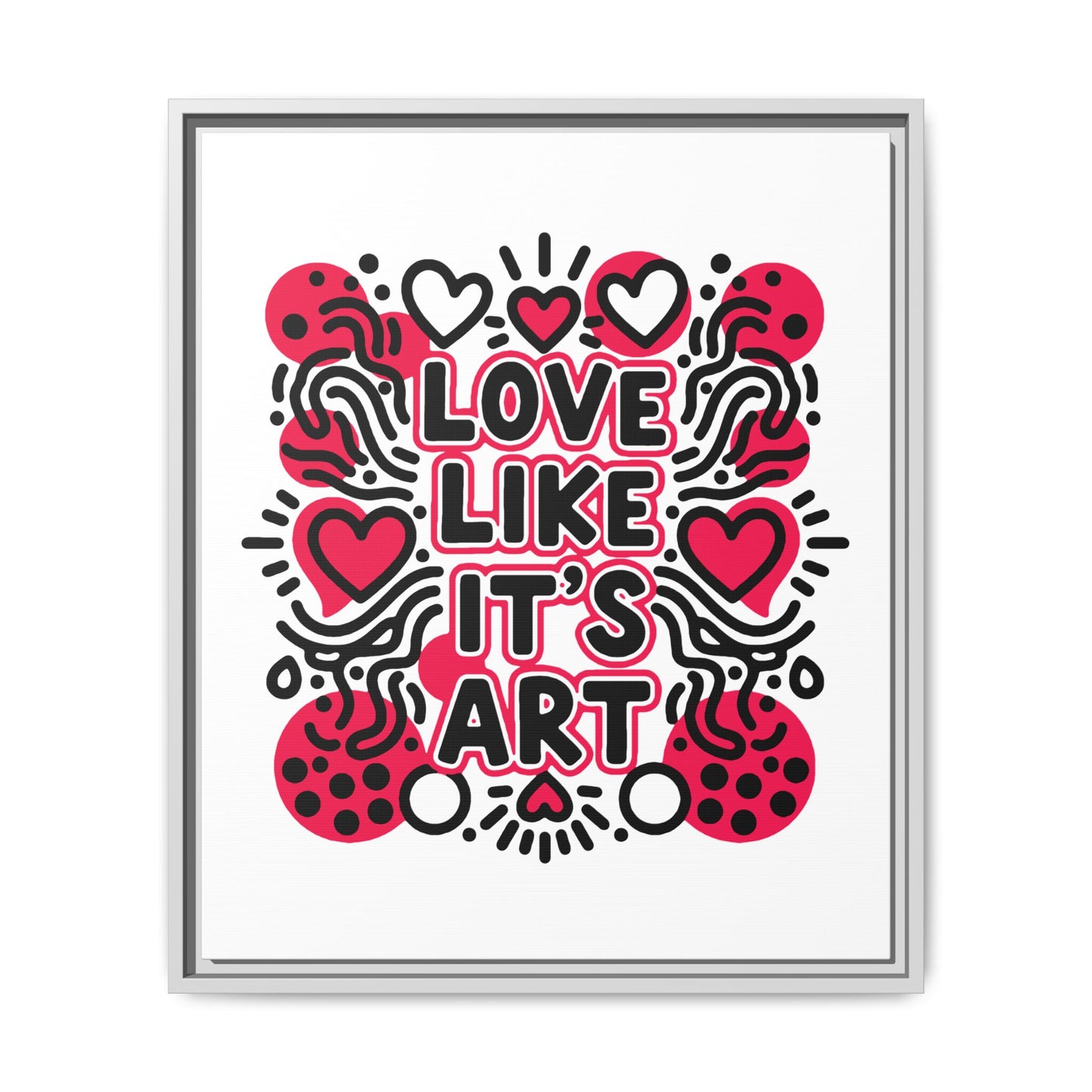 Love Like It's Art - Framed Canvas