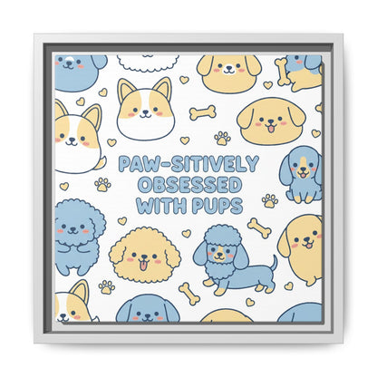 Paw-sitively Obsessed with Pups - Framed Canvas