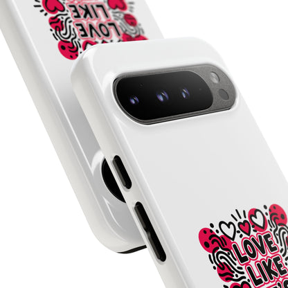 Love Like It's Art - Tough Phone Case