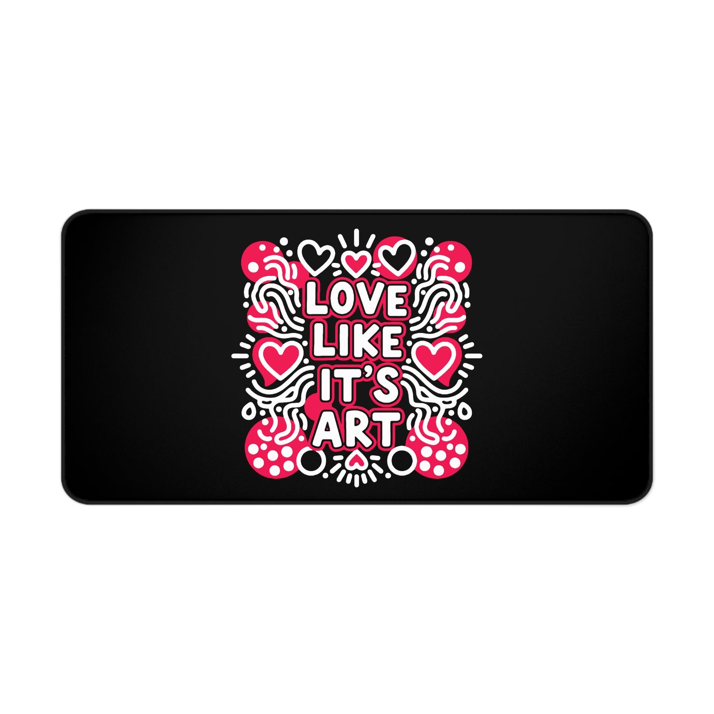 Love Like It's Art - Desk Mat