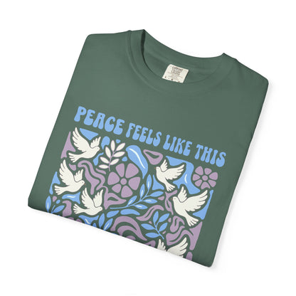 Peace Feels Like This - T-Shirt
