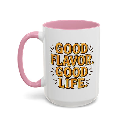 Good Flavor. Good Life. - Colorful Mug