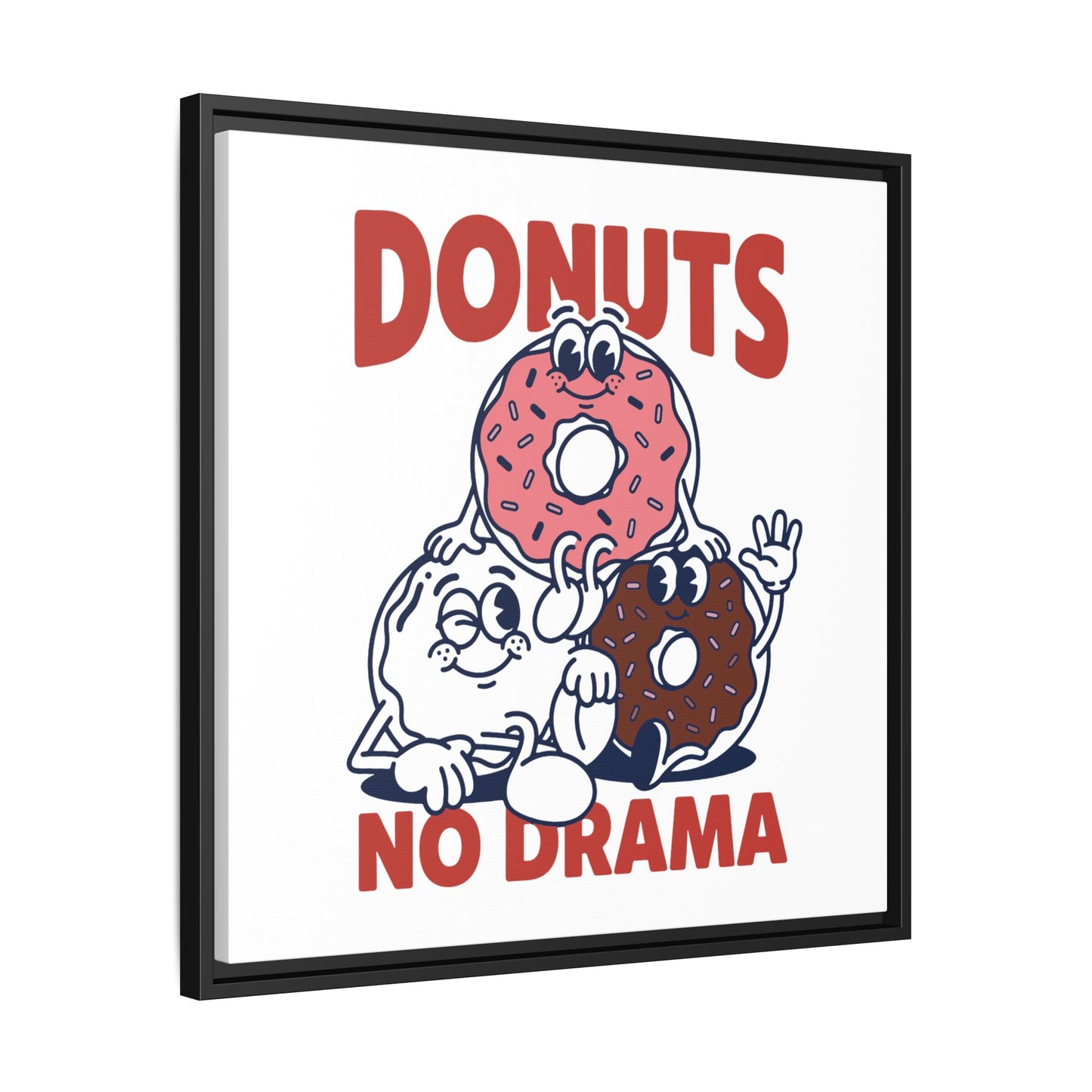Donuts No Drama - Framed Canvas