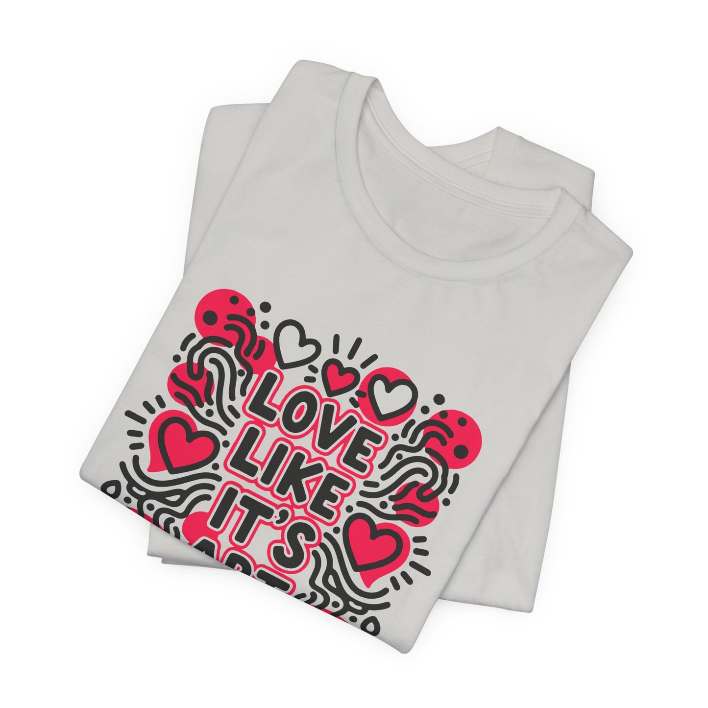 Love Like It's Art - T-Shirt