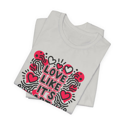 Love Like It's Art - T-Shirt