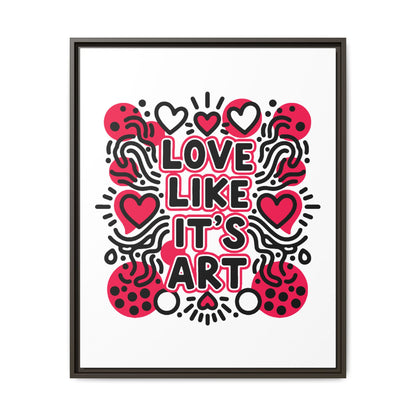 Love Like It's Art - Framed Canvas