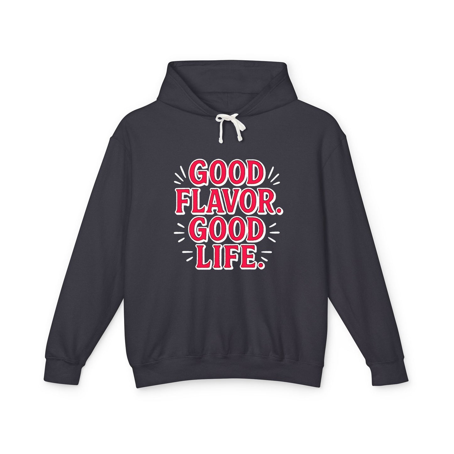 Good Flavor. Good Life. - Hoodie
