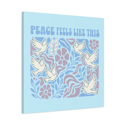 Peace Feels Like This - Canvas