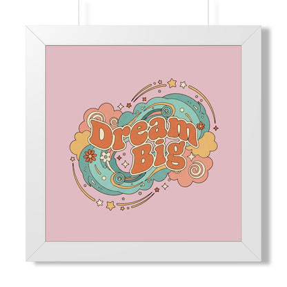 Dream Big - Framed Poster