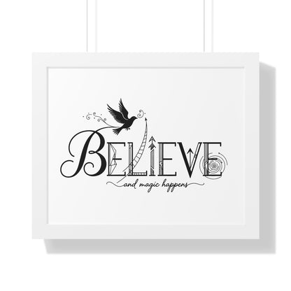 Believe and Magic Happens - Framed Poster
