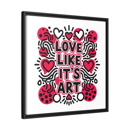 Love Like It's Art - Framed Canvas
