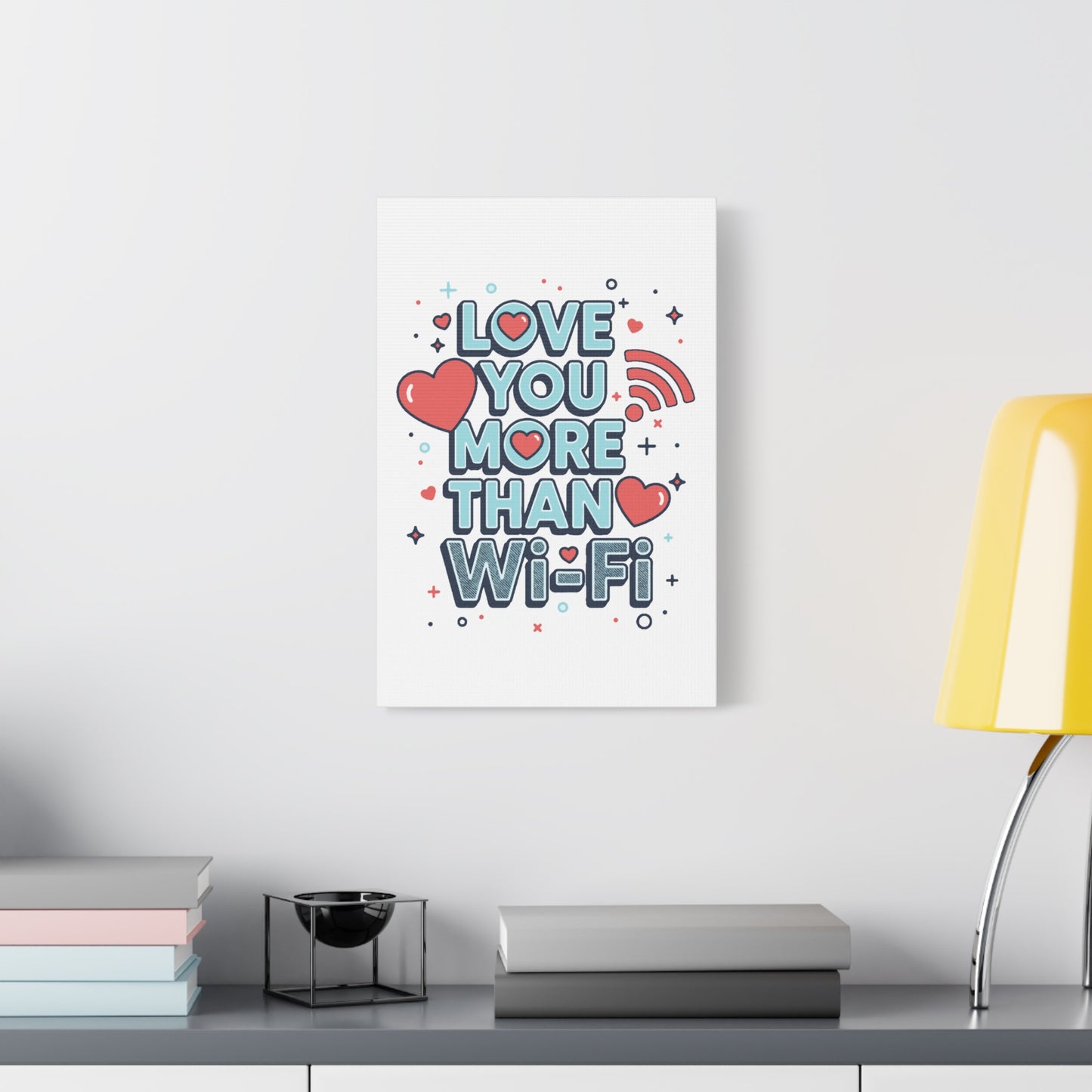 Love You More Than Wi‑Fi - Stretched Canvas