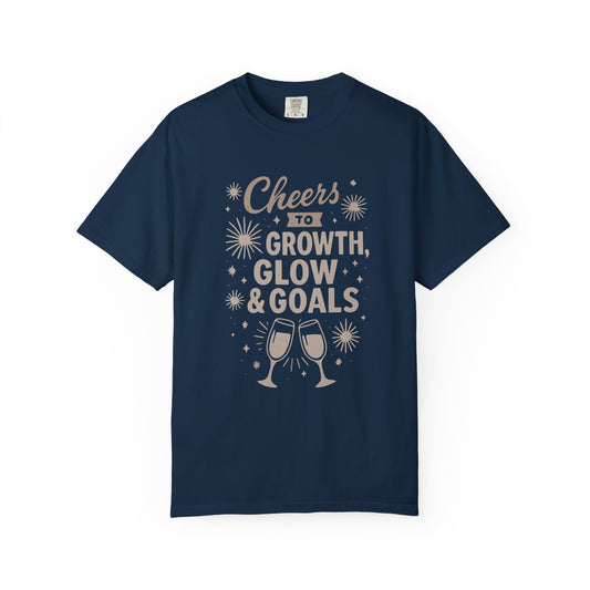 Cheers to Growth, Glow & Goals - T-Shirt